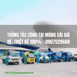 Thông Tắc Cống Tại Móng Cái Giá Rẻ, Triệt Để 100% - Hotline 0967 529 668